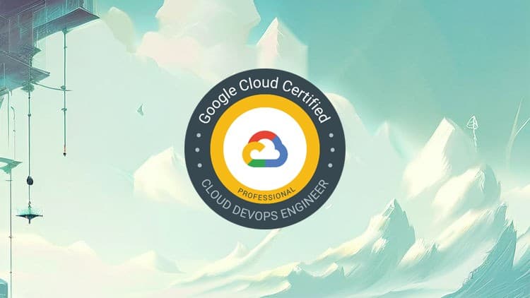 GCP Cloud DevOps Engineer Exam Prep - Free Udemy Course 100% Off