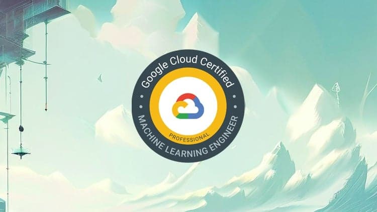 GCP Machine Learning Engineer Exam Prep - Free Udemy Course 100% Off