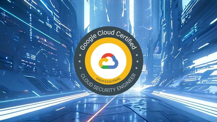 Mastering GCP Cloud Security Engineer Exam - Free Udemy Course [100% Off]