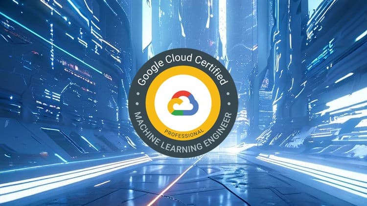 Mastering GCP Machine Learning Engineer Exam - Free Udemy Course 100% Off