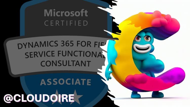 MB-240 Dynamics 365 Field Service Consultant - Free Udemy Course [100% Off]