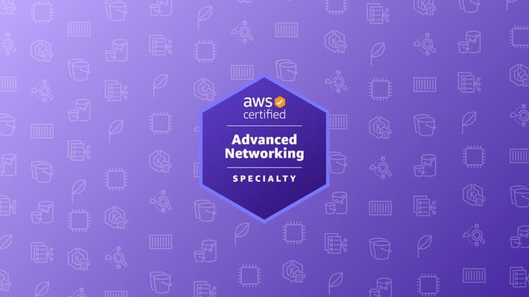 AWS Advanced Networking Specialty - Free Udemy Course [100% Off]