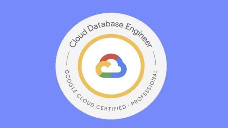 Google Cloud Database Engineer - Free Udemy Course [100% Off]