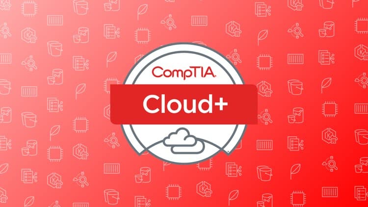 CompTIA Cloud+ (CV0-004) Practice Exams 2025 - Free Udemy Course [100% Off]