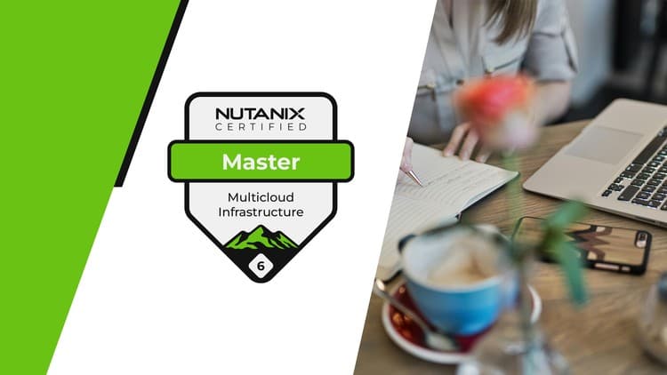 Nutanix Master Multicloud Infrastructure - Free Udemy Course [100% Off]