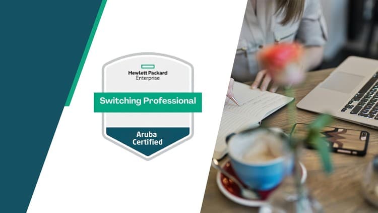 Aruba Certified Switching Professional - Free Udemy Course [100% Off]