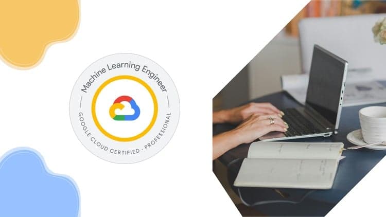 GCP Professional Machine Learning Engineer Practice Exams