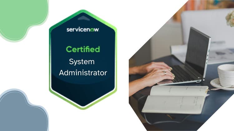 ServiceNow Certified System Administrator Practice Exams