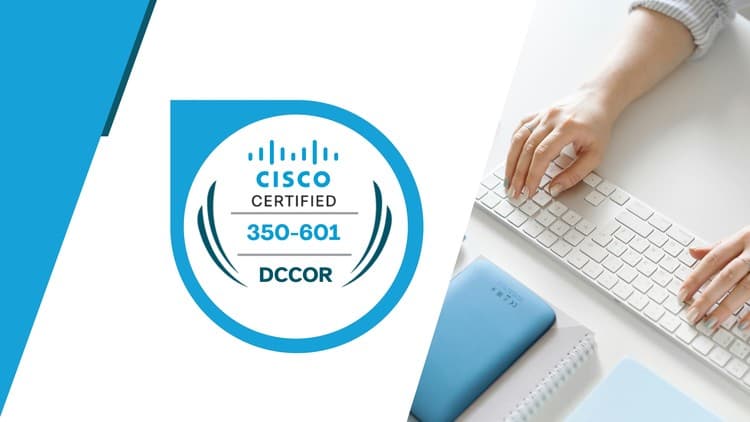 Implementing Cisco Data Center Core Technologies (DCCOR)
