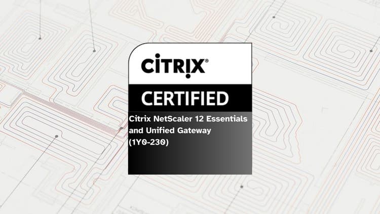 Citrix NetScaler 12 Essentials and Unified Gateway Exams
