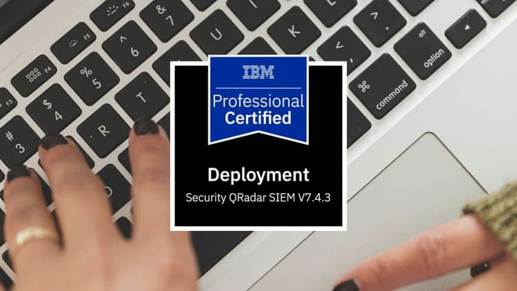 IBM Security QRadar SIEM V7.4.3 Deployment Practice Exams