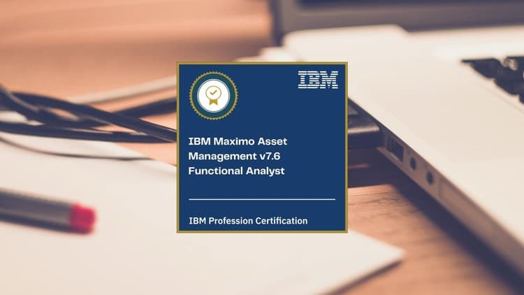 IBM Maximo Asset Management v7.6 Functional Analyst Exams