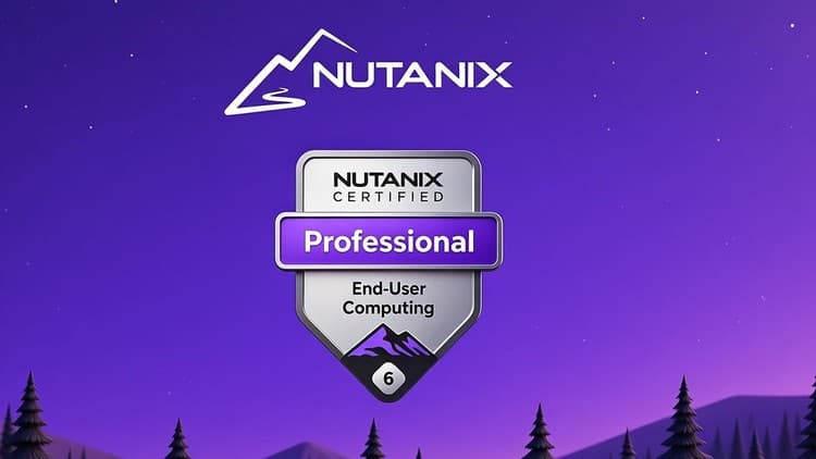Nutanix NCP-EUC Exam Prep – Free Udemy Course 100% Off