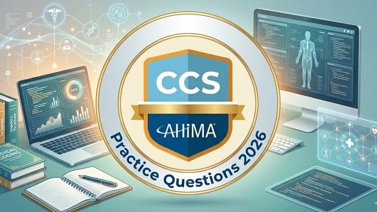 AHIMA CCS Practice Tests 2026: Pass Your Coding Exam