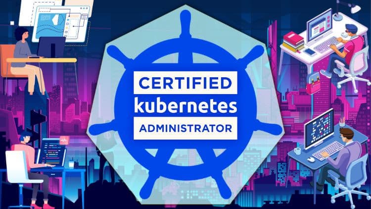 Certified Kubernetes Administrator Course - Free Udemy Course 100% Off