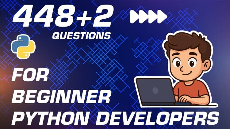448+2 Questions for Beginner Python Developers - Free Udemy Course 100% Off